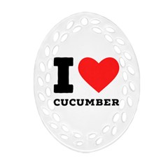 I Love Cucumber Ornament (oval Filigree) by ilovewhateva