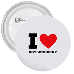 I Love Boysenberry  3  Buttons by ilovewhateva