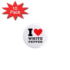 I Love White Pepper 1  Mini Magnet (10 Pack)  by ilovewhateva