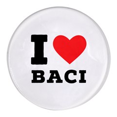 I Love Baci  Round Glass Fridge Magnet (4 Pack) by ilovewhateva