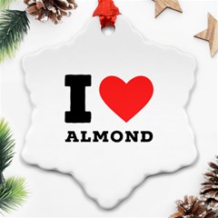 I Love Almond  Snowflake Ornament (two Sides)