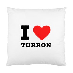 I Love Turron  Standard Cushion Case (two Sides) by ilovewhateva