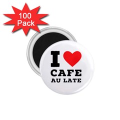 I Love Cafe Au Late 1 75  Magnets (100 Pack)  by ilovewhateva