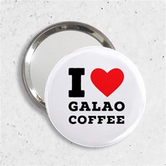 I Love Galao Coffee 2 25  Handbag Mirrors by ilovewhateva