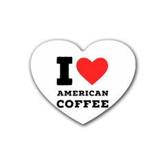 I Love American Coffee Rubber Heart Coaster (4 Pack) by ilovewhateva