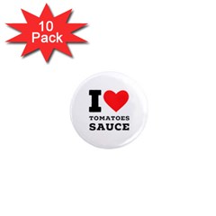 I Love Tomatoes Sauce 1  Mini Magnet (10 Pack)  by ilovewhateva