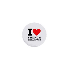 I Love French Breakfast  1  Mini Buttons by ilovewhateva