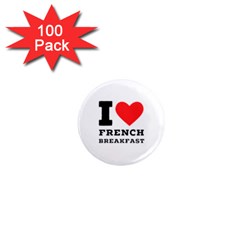 I Love French Breakfast  1  Mini Magnets (100 Pack)  by ilovewhateva