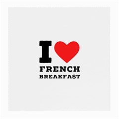 I Love French Breakfast  Medium Glasses Cloth (2 Sides) by ilovewhateva