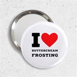 I love buttercream frosting 2.25  Handbag Mirrors Front