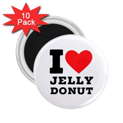 I Love Jelly Donut 2 25  Magnets (10 Pack)  by ilovewhateva