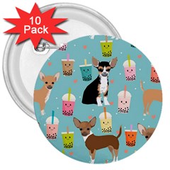 Chihuahua Bubble Kawaii Boba Tea Cute Dog 3  Buttons (10 Pack) 