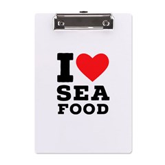 I Love Sea Food A5 Acrylic Clipboard