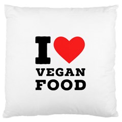 I Love Vegan Food  Standard Premium Plush Fleece Cushion Case (one Side) by ilovewhateva