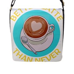 Better Late Than Never T- Shirt Better Latte Than Never   Latte Pun T- Shirt Yoga Reflexion Pose T- Shirtyoga Reflexion Pose T- Shirt Flap Closure Messenger Bag (l) by hizuto