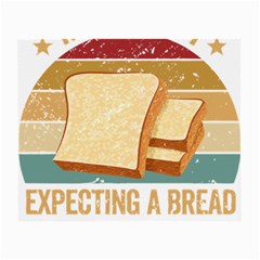 Bread Baking T- Shirt Funny Bread Baking Baker My Yeast Expecting A Bread T- Shirt Small Glasses Cloth (2 Sides) by JamesGoode