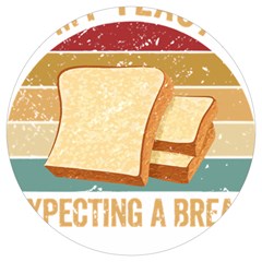 Bread Baking T- Shirt Funny Bread Baking Baker My Yeast Expecting A Bread T- Shirt Round Trivet by JamesGoode