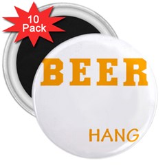 Boxer T- Shirt I Just Want To Drink Beer And Hang With My Boxer Dog T- Shirt 3  Magnets (10 Pack)  by JamesGoode