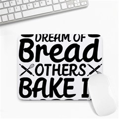 Bread Baking T- Shirt Funny Bread Baking Baker Bake It Happen T- Shirt Small Mousepad by JamesGoode