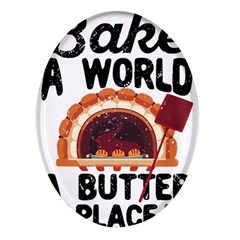 Bread Baking T- Shirt Funny Bread Baking Baker Bake The World A Butter Place T- Shirt Oval Glass Fridge Magnet (4 Pack) by JamesGoode