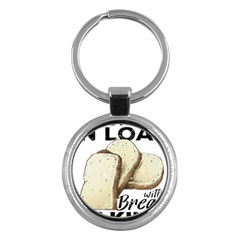 Bread Baking T- Shirt Funny Bread Baking Baker Toastally In Loaf With Bread Baking T- Shirt Key Chain (round) by JamesGoode