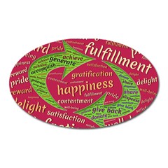 Fulfillment Satisfaction Happiness Oval Magnet by Paksenen